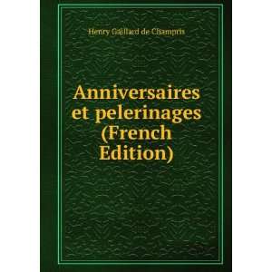   et pelerinages (French Edition) Henry Gaillard de Champris Books