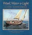 Wood, Water, and Light Classic Wooden Boats, Joel White, Good Book