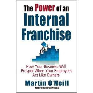 The Power of an Internal Franchise How Your Business Will 