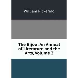  The Bijou: An Annual of Literature and the Arts, Volume 3 