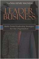 Leader Business: Battle Tested Leadership Strategies for Any 