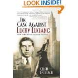 The Case Against Lucky Luciano New Yorks Most Sensational Vice Trial 