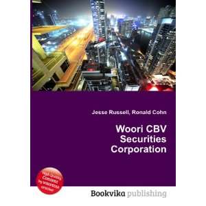  Woori CBV Securities Corporation Ronald Cohn Jesse 