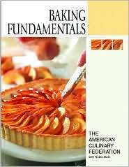 American Culinary Federation: Baking Fundamentals, (0131183516), The 