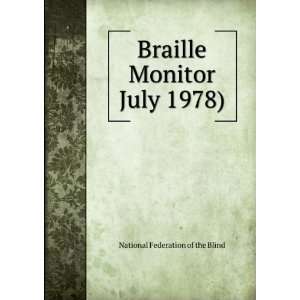   : Braille Monitor July 1978): National Federation of the Blind: Books