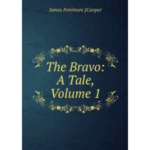  The Bravo A Tale, Volume 1 James Fenimore [Cooper Books