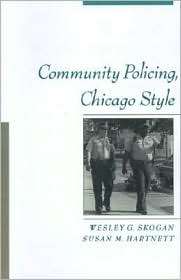 Community Policing, Chicago Style, (0195105605), Wesley G. Skogan 