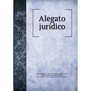 Alegato jurÃ­dico Isidro A. Aguayo, Santiago Brent, Mexico. Suprema 