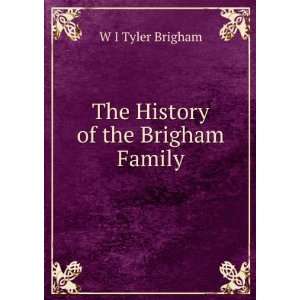   Brigham the emigrant, 1603 1653 Willard Irving Tyler Brigham Books