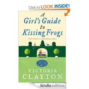  A Girls Guide to Kissing Frogs eBook Victoria Clayton 