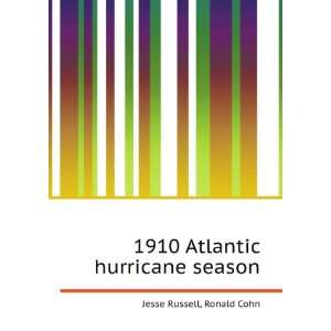  1910 Atlantic hurricane season Ronald Cohn Jesse Russell 