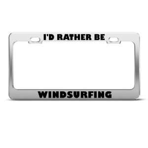  Id Rather Be Windsurfing Metal License Plate Frame Tag 