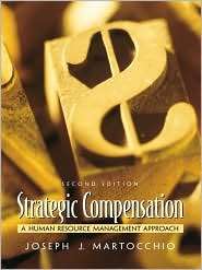 Strategic Compensation A Human Resource Management Approach 