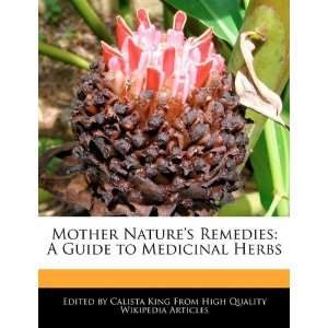   Guide to Medicinal Herbs (9781241722753) Calista King Books