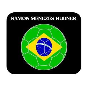  Ramon Menezes Hubner (Brazil) Soccer Mouse Pad: Everything 
