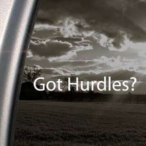    Got Hurdles? Decal Track And Field Window Sticker: Automotive