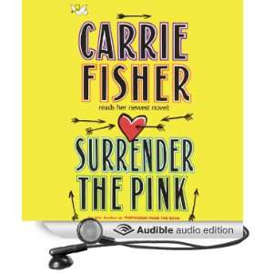  Surrender the Pink (Audible Audio Edition) Carrie Fisher Books