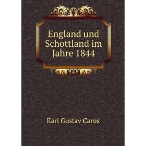   und Schottland im Jahre 1844 Karl Gustav Carus  Books