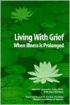 Living with Grief When Illness Is Prolonged, (1560327030), Kenneth J 