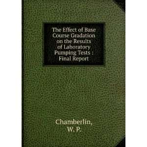   of Laboratory Pumping Tests  Final Report W. P. Chamberlin Books