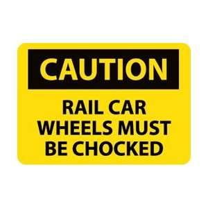 C593AB   Caution, Rail Car Wheels Must Be Chocked, 10 X 