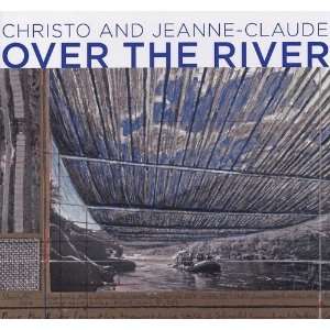  Christo and Jeanne Claude Over the River [Hardcover 
