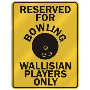 RESERVED FOR  B OWLING WALLISIAN PLAYERS ONLY  PARKING SIGN COUNTRY 
