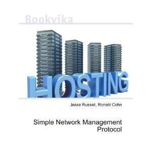  Simple Network Management Protocol Ronald Cohn Jesse 