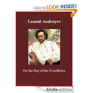 On the Day of the Crucifixion: Leonid Andreyev, Brad K. Berner:  