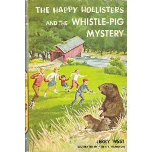 The Happy Hollisters and the Whistle Pig Mystery Jerry West, Helen S 