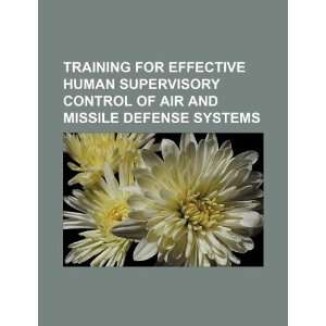   effective human supervisory control of air and missile defense systems