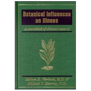  Botanical Influences On Illness A Sourcebook Of Clinical 