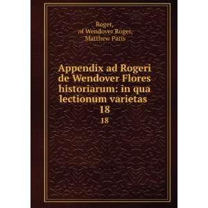  Appendix ad Rogeri de Wendover Flores historiarum in qua 