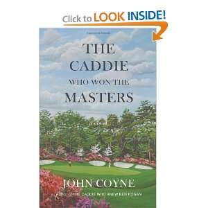    The Caddie Who Won The Masters [Paperback]: John Coyne: Books