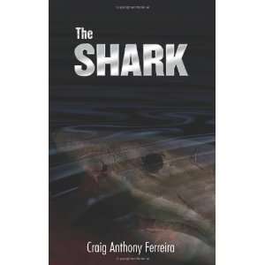  The Shark [Paperback] Mr Craig Anthony Ferreira Books