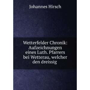   Pfarrers bei Wetterau, welcher den dreissig . Johannes Hirsch Books
