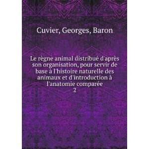   Ã  lanatomie comparÃ©e. 2 Georges, Baron Cuvier Books