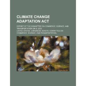  Climate Change Adaptation Act: report of the Committee on 