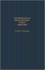 Mathematical Book Review Index 1800 1940, (0824041143), Louise S 