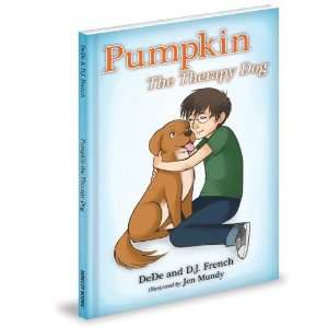  Pumpkin the Therapy Dog [Hardcover] DeDe French Books
