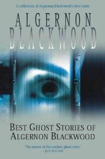   of Algernon Blackwood by Algernon Blackwood (Paperback   Sept. 2001