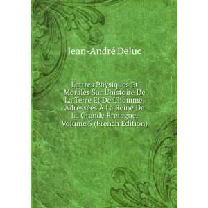   Grande Bretagne, Volume 5 (French Edition) Jean AndrÃ© Deluc Books