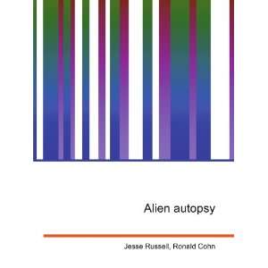  Alien autopsy: Ronald Cohn Jesse Russell: Books