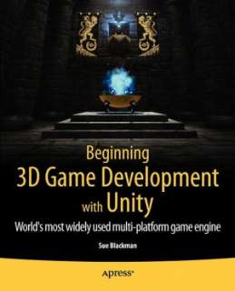 Beginning 3D Game Development with Unity: All in one, multi platform 