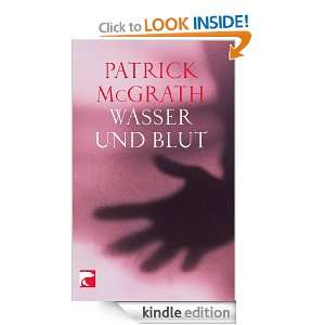 Wasser und Blut (German Edition): Patrick McGrath, Brigitte Walitzek 