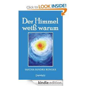 Der Himmel weiß warum (German Edition): Sascha Sandra Renger:  
