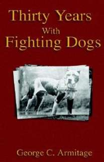 Thirty Years with Fighting Dogs (Vintage Dog Books Bree 9781905124688 
