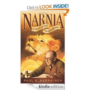 Narnia Unlocking the Wardrobe Paul A. Karkainen  Kindle 