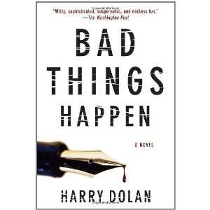  Bad Things Happen [Paperback]: Harry Dolan: Books