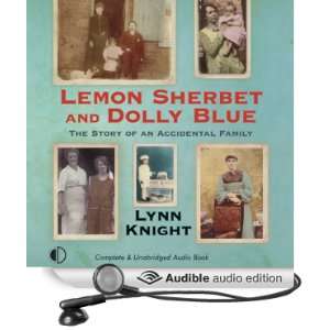  Lemon Sherbet and Dolly Blue The Story of an Accidental 